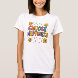 Choose Happiness T-Shirt – Positive Vibes Graphic  Tシャツ