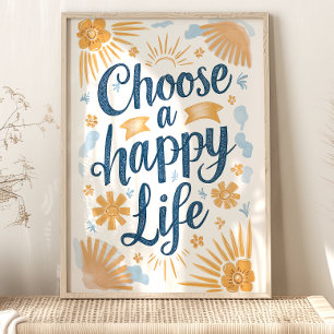Choose Happy:サニーフローラアートプリント ポスター