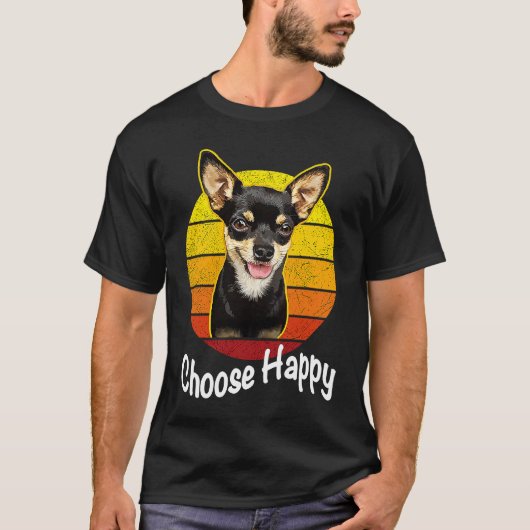 Choose Happy Be Happy Chihuahua Tシャツ (正面)