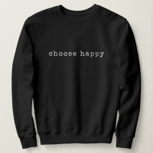 Choose Happy Minimalistレトロタイプライターフォント スウェットシャツ