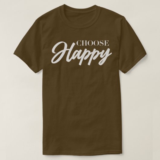 Choose Happy Motivation be Happy Love引用文321 Tシャツ (デザイン正面)