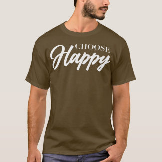 Choose Happy Motivation be Happy Love引用文321 Tシャツ