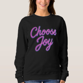 Choose Joy Neon Lights Design スウェットシャツ