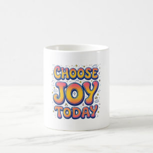 "Choose Joy Today"マグカップ コーヒーマグカップ