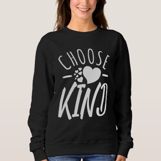 Choose Kind  Anti Bullying Message  Cute Graphics スウェットシャツ (正面)