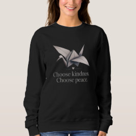 "Choose Kindness, Choose Peace" - Dove  T-Shirt スウェットシャツ