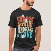 Choose Kindness Empathy Love Anti Bullying Kindnes Tシャツ (正面)