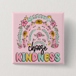 Choose kindness. Inspirational. 缶バッジ