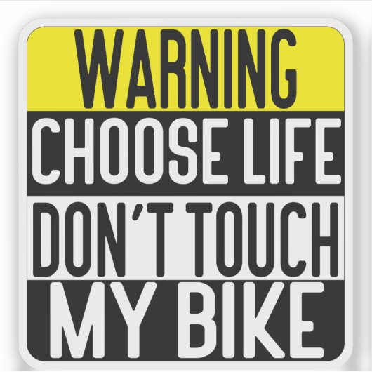 Choose Life Don't Touch My Bike シール (正面)