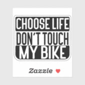 Choose Life Don't Touch My Bike シール (シート)