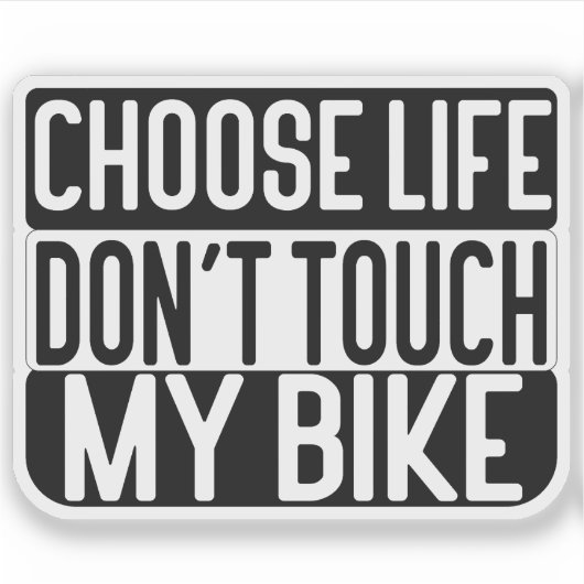 Choose Life Don't Touch My Bike シール (正面)