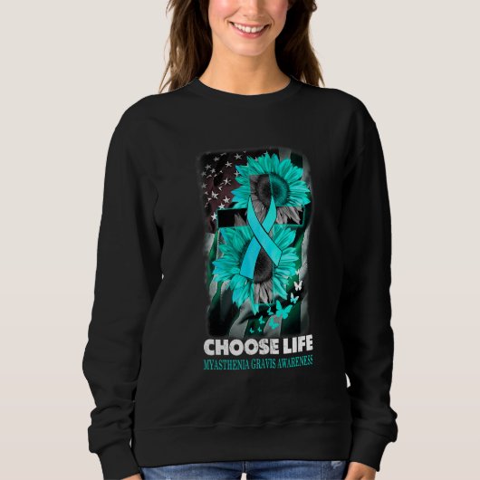 Choose Life Myasthenia Gravis Awareness Sumflower  スウェットシャツ (正面)