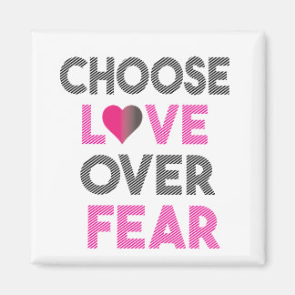 CHOOSE LOVE OVER FEAR マグネット