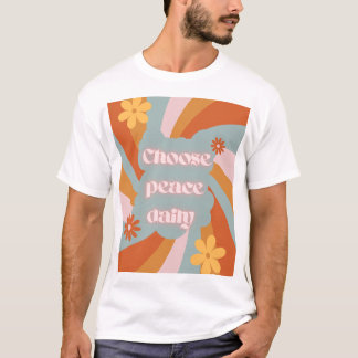 Choose Peace Daily – Inspirational t shirt design Tシャツ