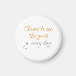 Choose the Good – Positive Quote Design マグネット