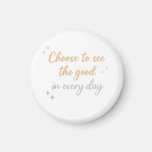 Choose the Good – Positive Quote Design マグネット (正面)