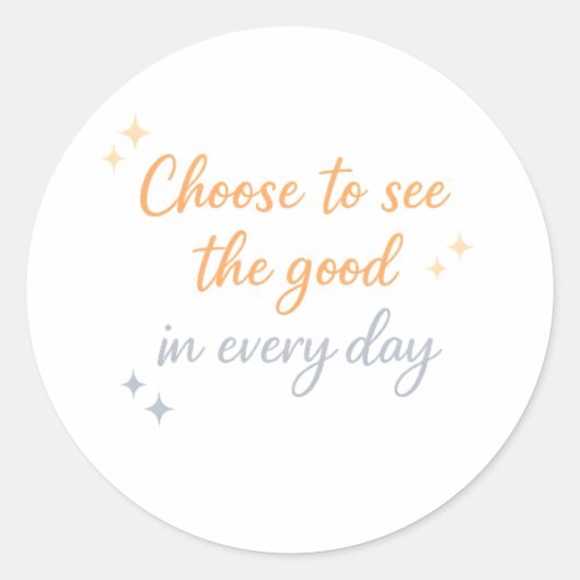 Choose the Good – Positive Quote Design ラウンドシール (正面)