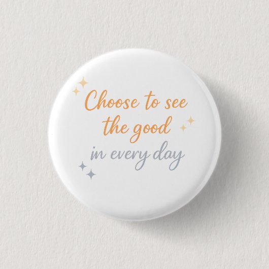 Choose the Good – Positive Quote Design 缶バッジ (正面)
