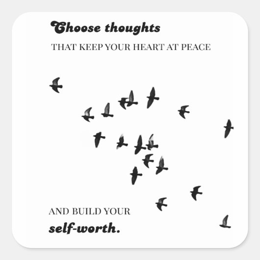 Choose thoughts that keep your heart at peace スクエアシール (正面)