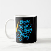 Choose To Keep Writing Your Story Insrational Quot コーヒーマグカップ (左)