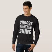 Choose To Shine  Graphic Tees For Women and Men スウェットシャツ (正面フル)