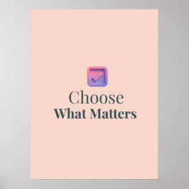 Choose What Matters Minimal Motivational Poster ポスター
