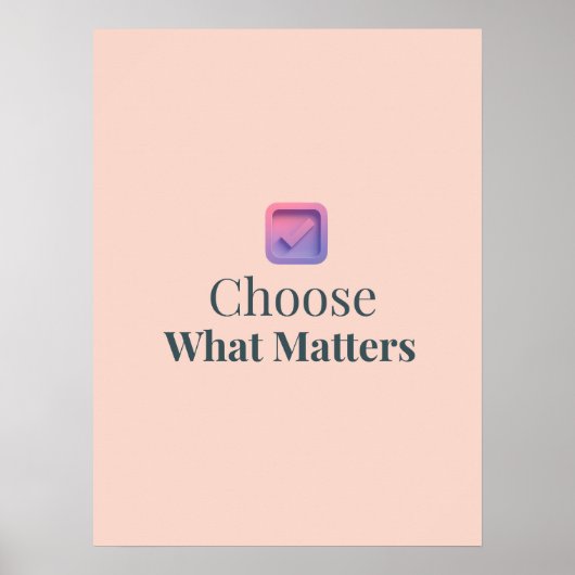 Choose What Matters Minimal Motivational Poster ポスター (正面)