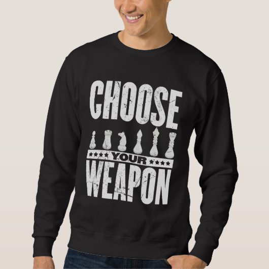 Choose Your Weapon Chess Player スウェットシャツ (正面)