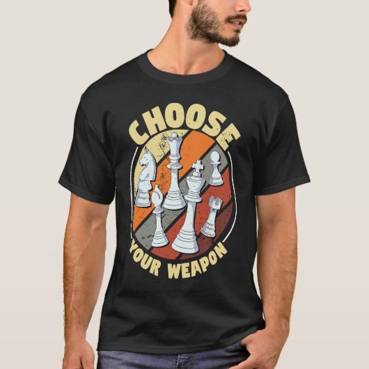 Choose your weapon Chess Saying Chess Player 1 Tシャツ (正面)