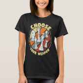 Choose your weapon Chess Saying Chess Player 1 Tシャツ (正面)