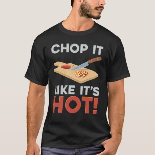 Chop It Like It's Hot Chopping Hot Pepper Tシャツ (正面)