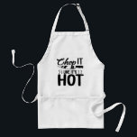 Chop It Like It's Hot | Funny Kitchen Cook スタンダードエプロン<br><div class="desc">This funny apron with get friends and family smiling as you gather around the kitchen and prepare a celebratory meal. This design features funny text in a modern and trendy font that says "Chop It Like It's Hot." There is a picture of a cooking knife embellishing the text. Perfect gift...</div>