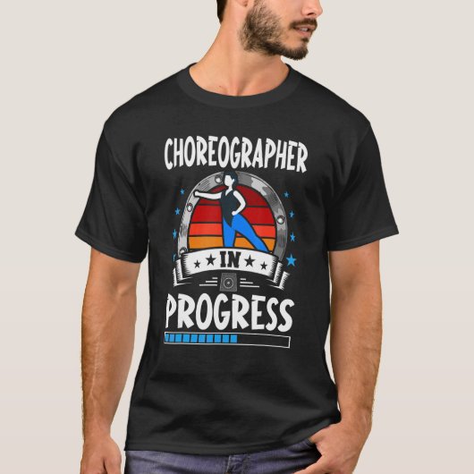 Choreographer In Progress Trainee Student Tシャツ (正面)