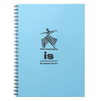 Choreography Is My Superpower ノートブック