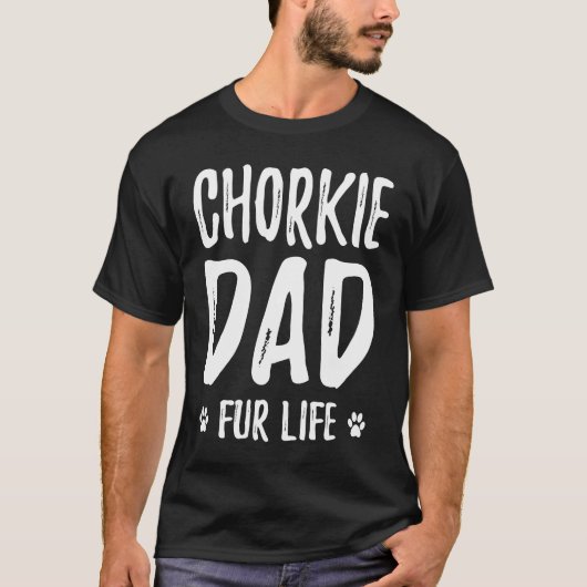 Chorkie Dog Dad Fur Life Dog Tシャツ (正面)