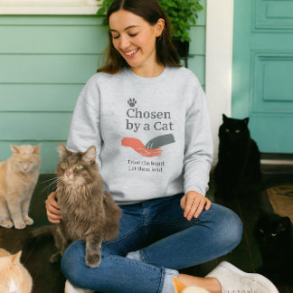 Chosen by Cat / Cat Lover Slogan スウェットシャツ