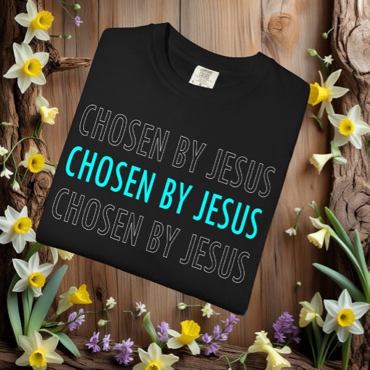 Chosen by Jesus Christian Belief Tシャツ