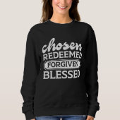 Chosen Redeemed Forgiven Blessed  Graphic Tees スウェットシャツ (正面)