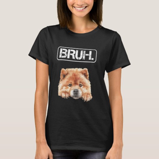 Chow Chow Bruh Funny Dog Lover Tシャツ (正面)