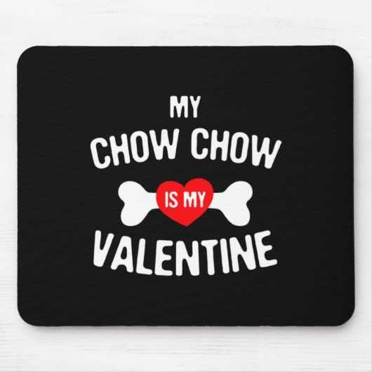 Chow Chow Is My Valentine Chow Chow Dog  マウスパッド (正面)