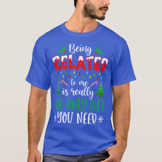 Chrに必要なギフトは本当に関連している唯一のものである Tシャツ