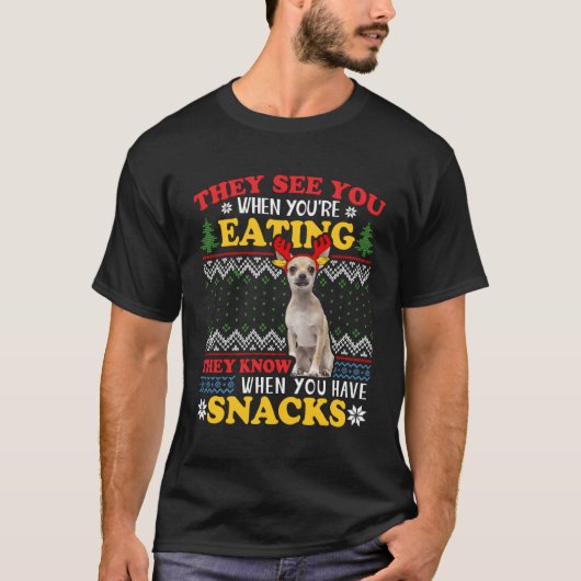ChrのChihuahua醜いクリスマス彼らはあなたは食べのChrのを見る Tシャツ (正面)