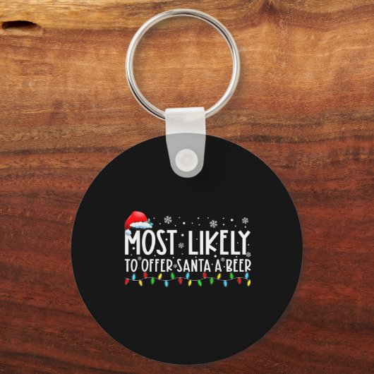 Chrを飲むビールおもしろいをサンタに提供する可能性が最も高い キーホルダー (正面)