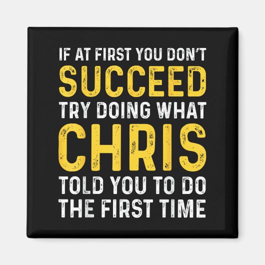 Chris If At First You Don't Succeed Chris Birthday マグネット (正面)