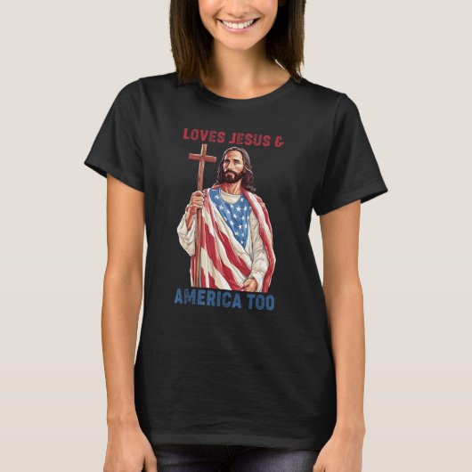 Christ 4th Of July American Flag Loves Jesus & Ame Tシャツ (正面)