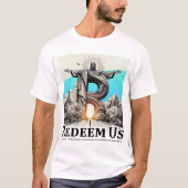 Christ the Redeemer: Redeem Us (Psalm 130:7) Tシャツ (正面)