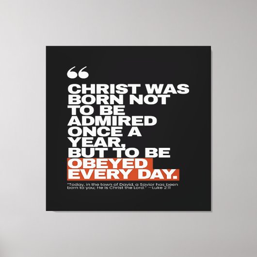 Christ Was Born to Be Obeyed キャンバスプリント (正面)