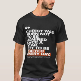 Christ Was Born to Be Obeyed Tシャツ