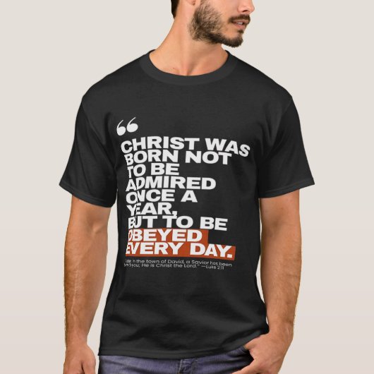 Christ Was Born to Be Obeyed Tシャツ (正面)