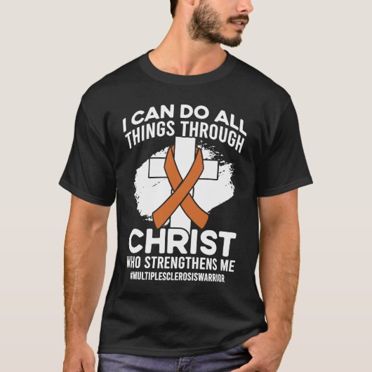 Christ Who Strengthens Me Multiple Sclerosis Aware Tシャツ (正面)